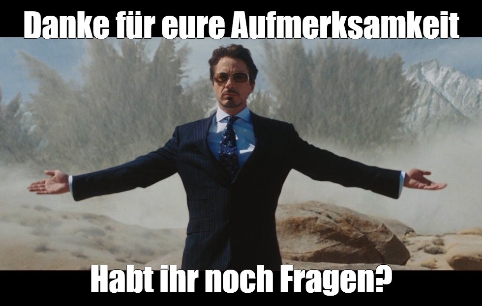 Meme Danke F R Eure Aufmerksamkeit Habt Ihr Noch Fragen All