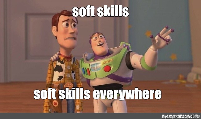 Meme Soft Skills Soft Skills Everywhere All Templates Meme