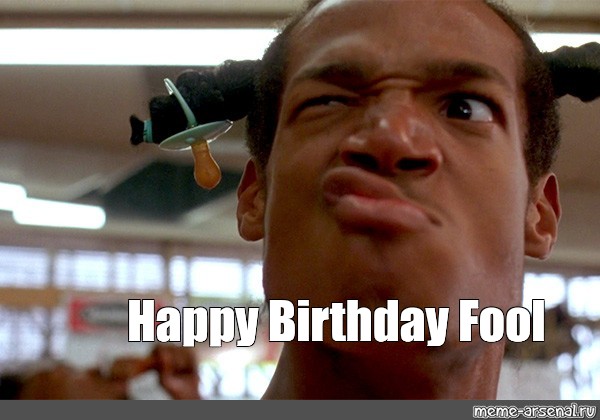 Meme Happy Birthday Fool All Templates Meme Arsenal