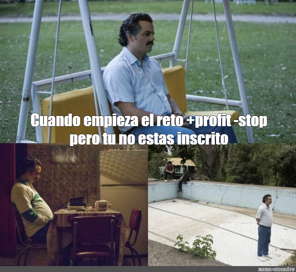 Meme Cuando Empieza El Reto Profit Stop Pero Tu No Estas Inscrito