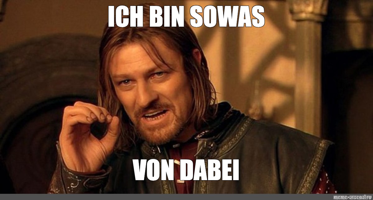 Meme Ich Bin Sowas Von Dabei All Templates Meme 0943