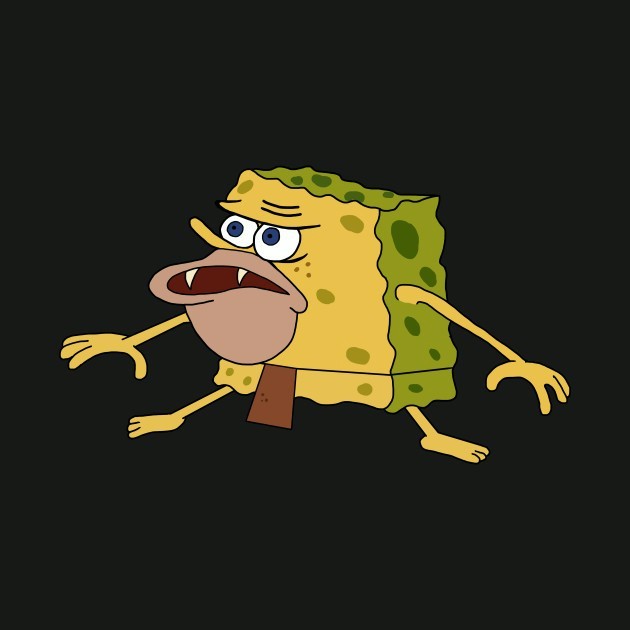 Create meme: primitive spongebob, wild spongebob, spongebob savage