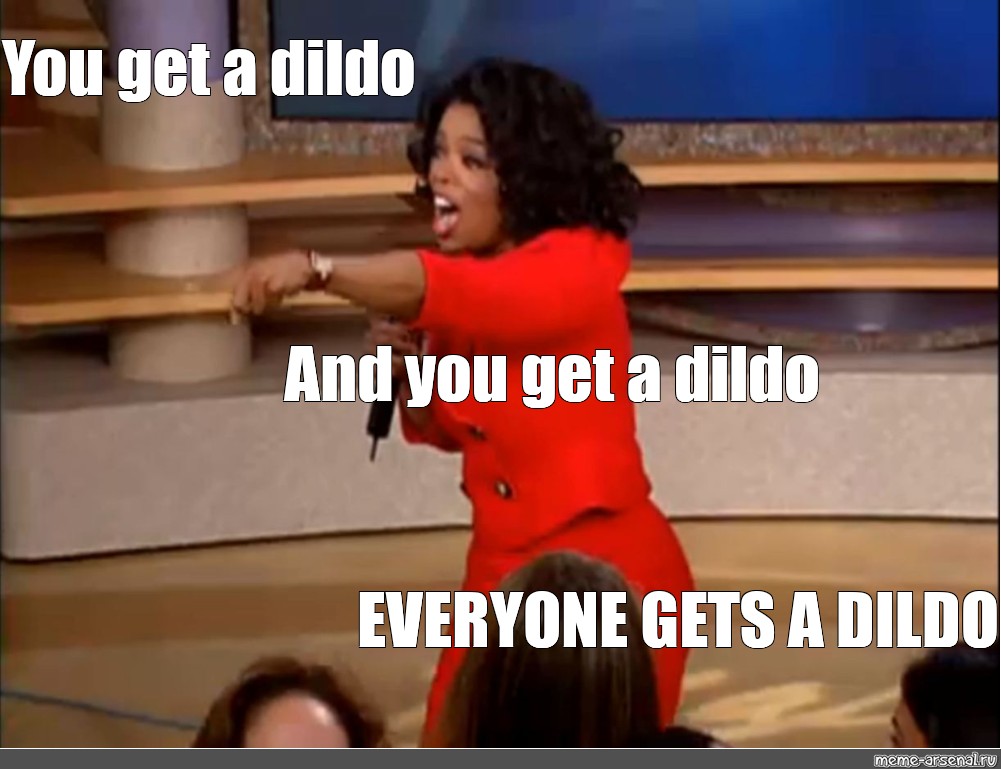 Сomics Meme You Get A Dildo And You Get A Dildo Everyone Gets A Dildo