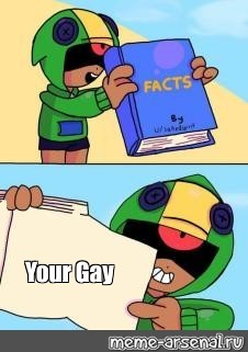 fun fact your gay meme