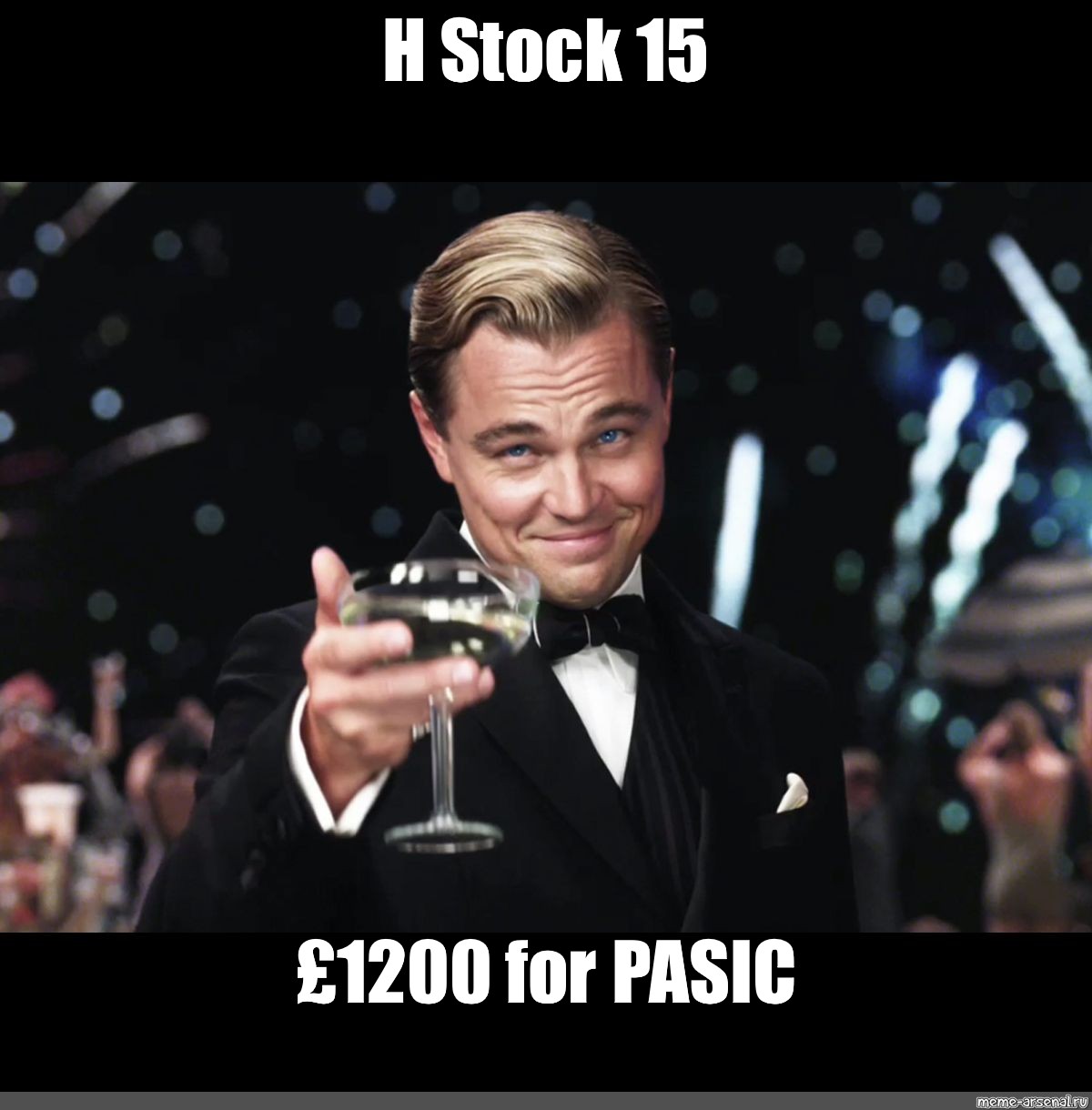Meme "H Stock 15 £1200 for PASIC" All Templates