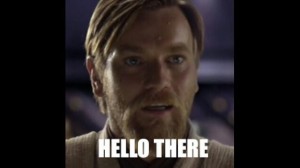 Create meme: hello there, meme Obi WAN Kenobi hello there, Obi-WAN hello there