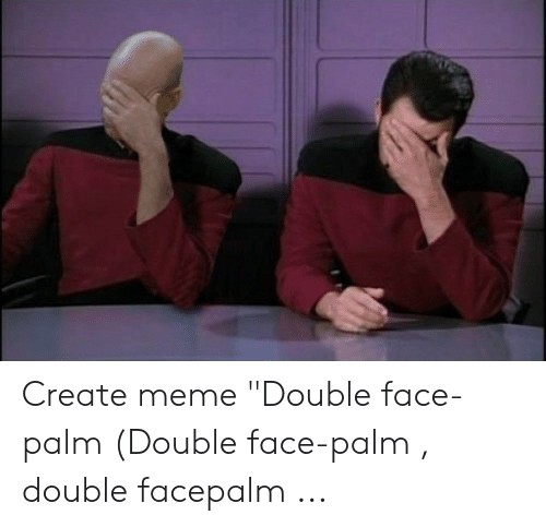 double handed facepalm meme