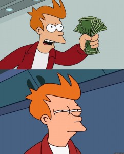 Create meme: shut up and take my money, fry money, fry futurama meme