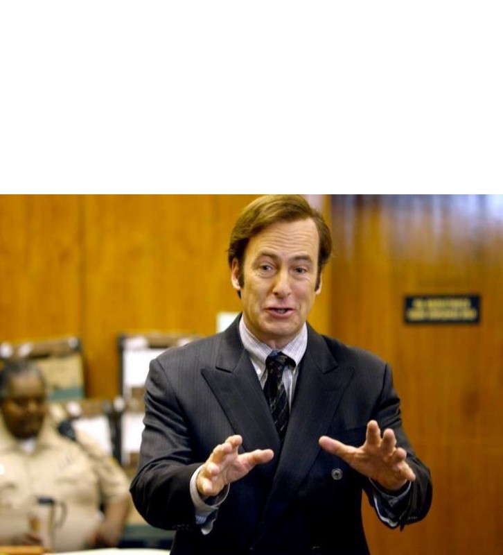 Create meme: Saul Goodman, know your meme , your honor