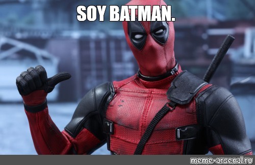 Arriba 61+ imagen soy batman deadpool meme