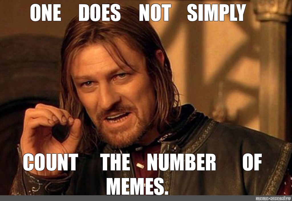 1 does. One does not simply. Мем one. One does not simply memes. One does not simply meme.