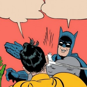 Create meme: Batman and Robin, Batman, Batman slap Robin
