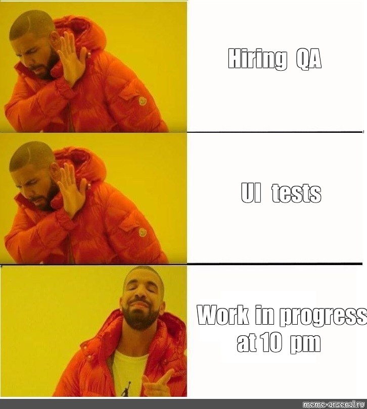 Somics Meme Hiring Qa Ui Tests Work In Progress At 10 Pm Comics Meme Arsenal Com