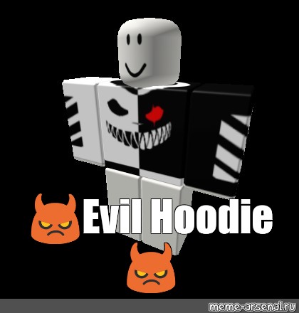 Somics Meme Evil Hoodie Comics Meme Arsenal Com - roblox t shirt evil hoodie