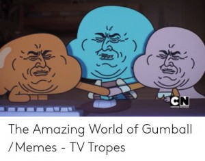 Create meme: the amazing world of Gumball