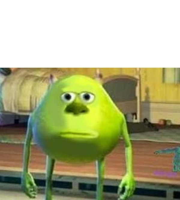 Create meme: Mike wazowski face, meme Mike wazowski face, Mike wazowski