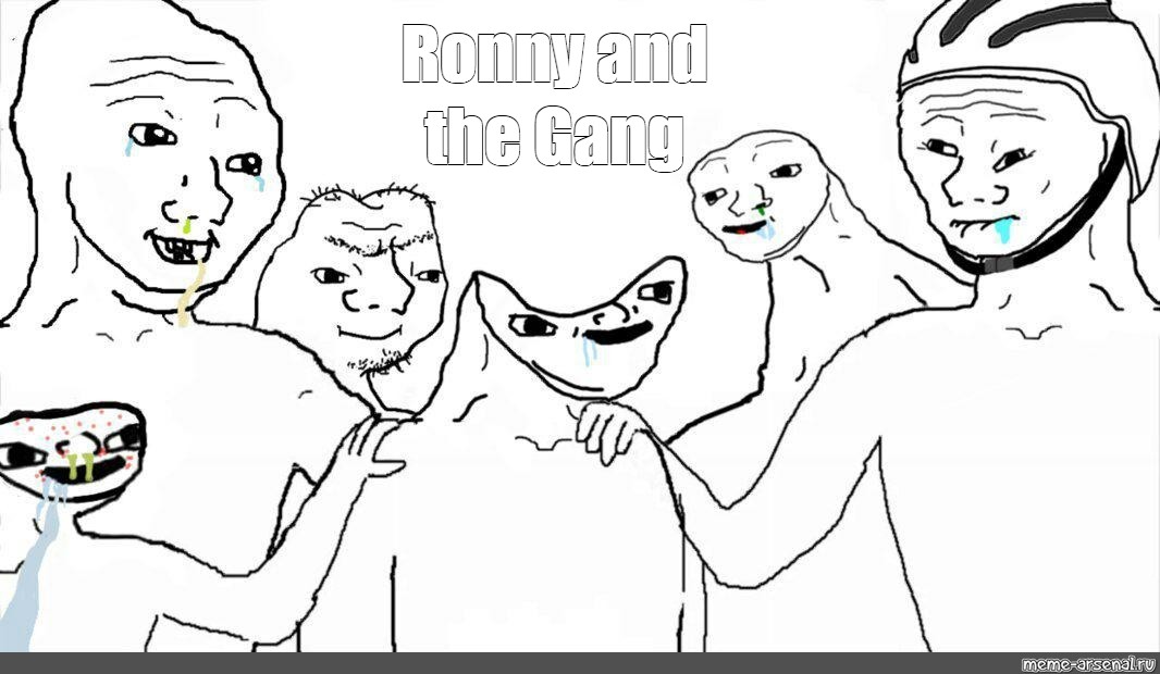 Meme "Ronny and the Gang" All Templates