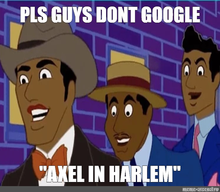 Axel in harlem