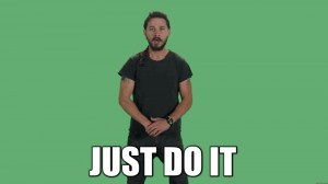 Create meme: gifs just do, Shia LaBeouf just do it GIF, just do it