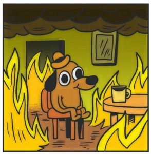 Create meme: this is fine, dog in the burning house meme