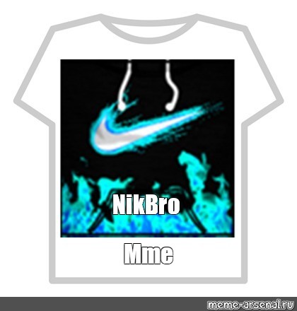 Create meme nike t shirt roblox, shirt roblox, shirts for get nike -  Pictures 