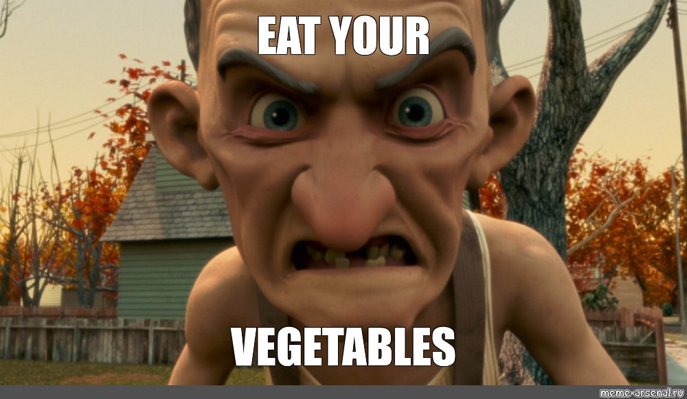 Мем Eat Your Vegetables Все шаблоны Meme 