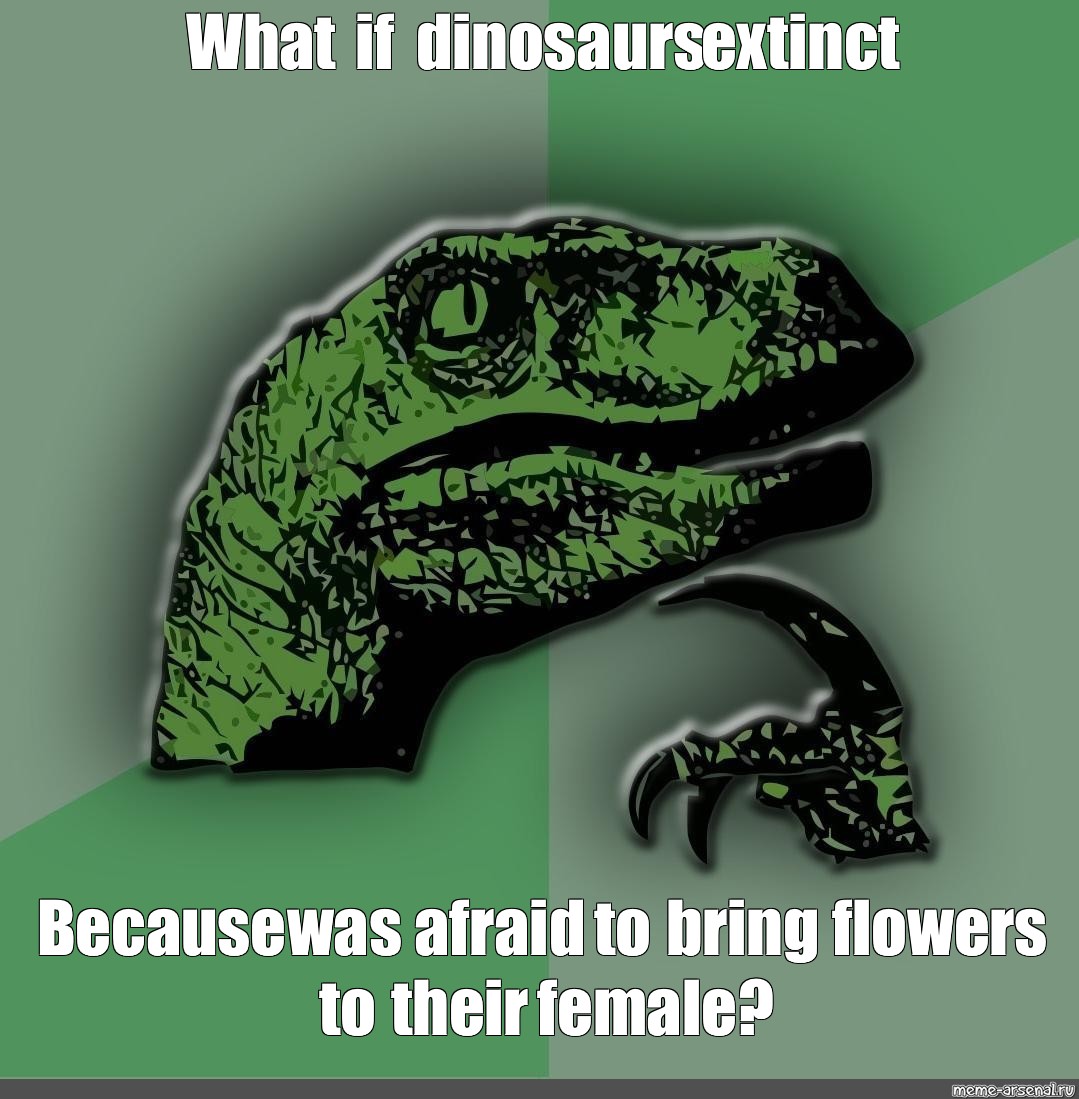 what if dinosaur memes