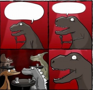 Create meme: dinosaur standafer meme, dinosaur stand-up, dinosaur standafer