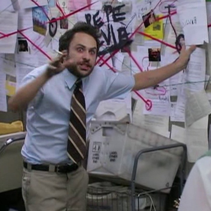 Create meme: charlie day conspiracy theory meme, Charlie Day Conspiracy Theory in high quality, Charlie day theory