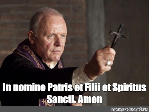 Meme In Nomine Patris Et Filii Et Spiritus Sancti Amen All