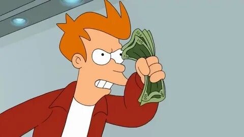 Create meme: shat AP and TP may Mani, fry money meme, futurama money