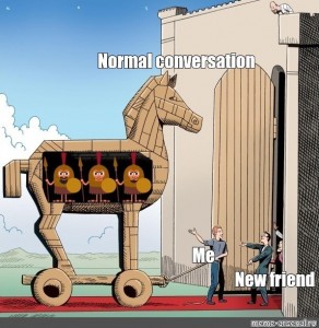Create meme: trojan horse funny pictures, trojan horse, memes about the Trojan horse