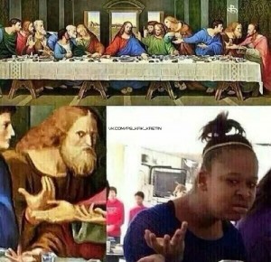 Create meme: confused, the painting of the last supper of Leonardo da Vinci, jesus christ