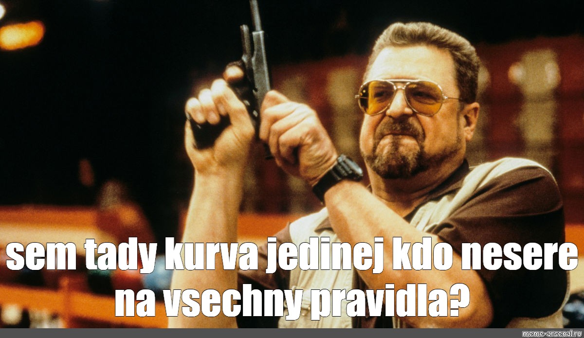 Meme: "the Big Lebowski Memes, John Goodman The Big Lebowski, The Big ...