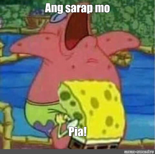 Meme Ang Sarap Mo Pia All Templates Meme 9885