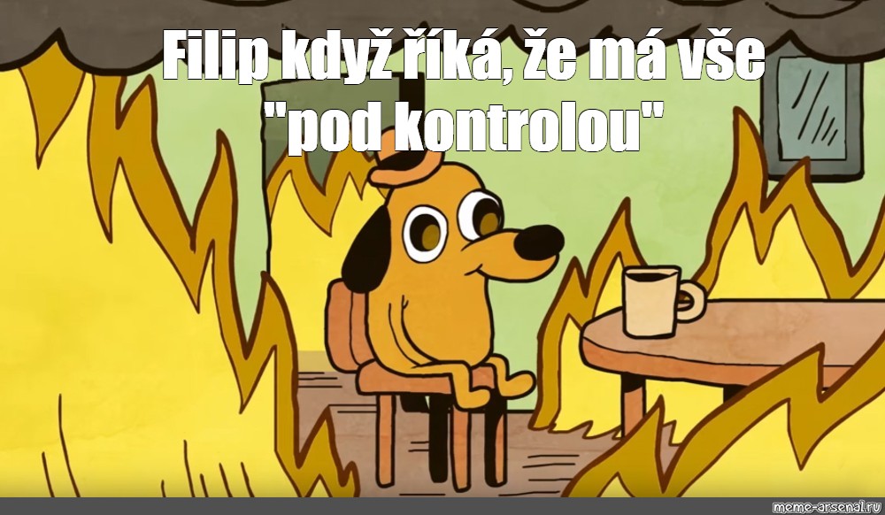 meme-filip-kdy-k-e-m-v-e-pod-kontrolou-all-templates