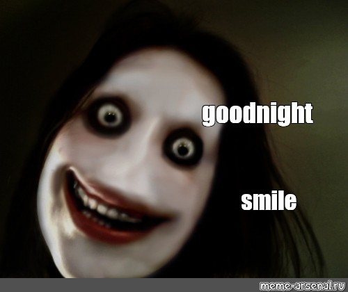 scary meme face goodnight