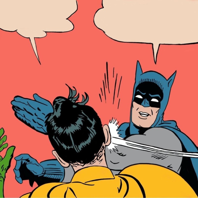 Create meme: Batman shut up, Batman , slap robin batman robin