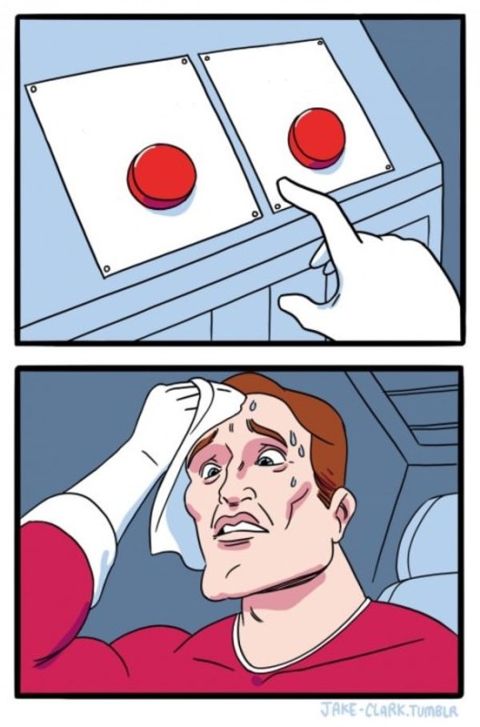 Создать мем: кнопка мем, мем две кнопки выбора, сложный выбор мем