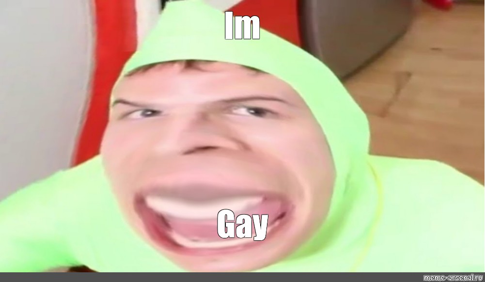 Meme Im Gay All Templates Meme