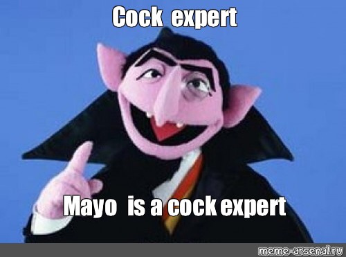 Meme Cock Expert Mayo Is A Cock Expert All Templates Meme 1142