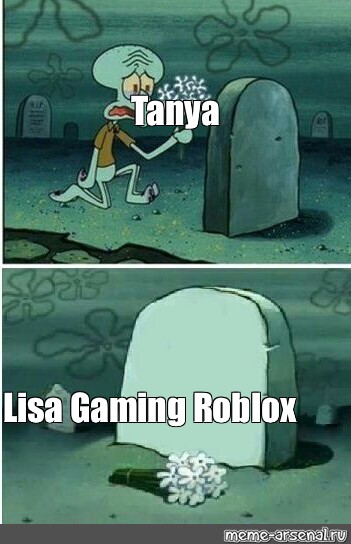 Meme Tanya Lisa Gaming Roblox All Templates Meme Arsenal Com - lisa gaming roblox facebook