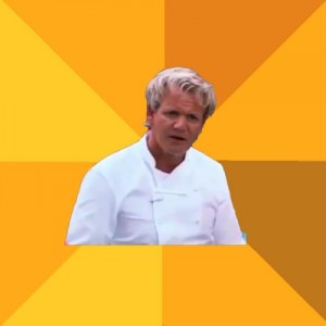 Создать мем: meme, мемы, gordon ramsay