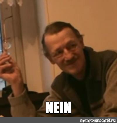 Nein Nein Nein Nein Nein Nein Nein Nein Nope Make A Meme