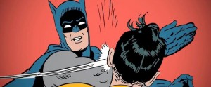 Create meme: Batman has Robin, Batman