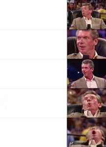 Создать мем: best memes, Винс Макмэн, vince mcmahon reaction