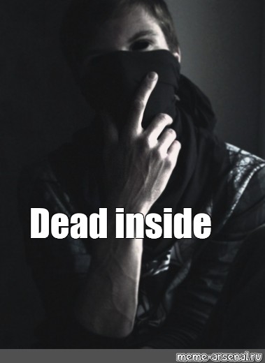 Dead inside фото людей