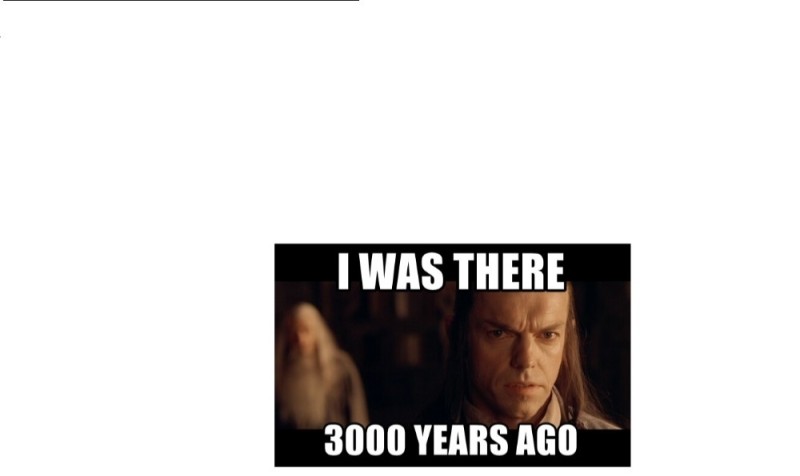 Create meme: The lord of the rings elrond, memes of the lord of the rings, I was there gandalf 3000 years ago