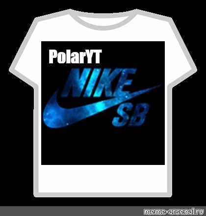 Create meme Nike to get, nike t shirt roblox, the get t shirt nike -  Pictures 