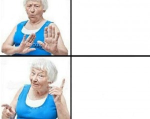 Create meme: grandma meme, memes about grandmothers, grandma meme